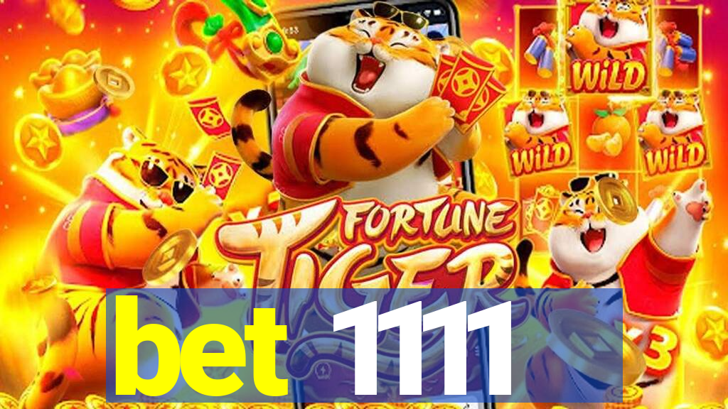 bet 1111